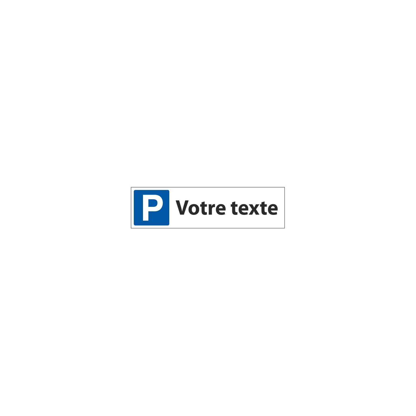 Panneau de signalisation  "Parking Votre texte"