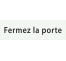 Plaque de porte rectangulaire "fermez la porte" rouge