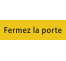 Plaque de porte rectangulaire "fermez la porte" rouge