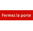 Plaque de porte rectangulaire "fermez la porte" rouge