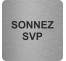 Pictogramme en alu en relief "Sonnez SVP"