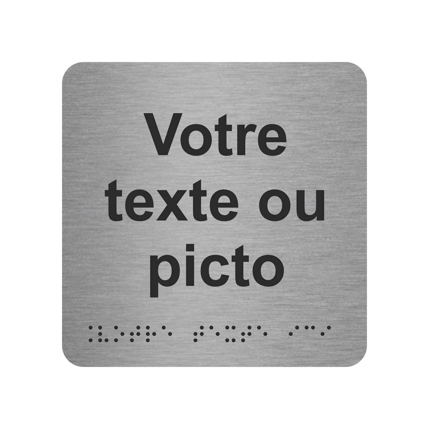 Pictogramme en alu avec braille et relief   "Votre texte ici"