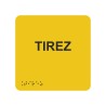 Picto alu avec braille et relief  "Tirez", 5 coloris au choix