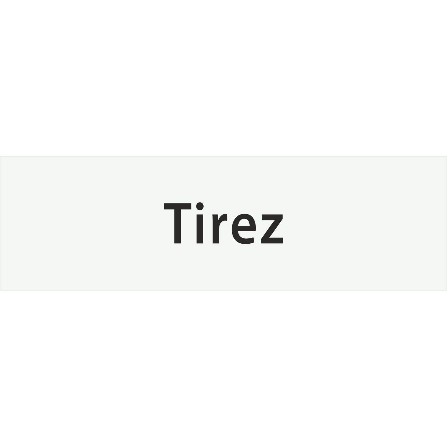 Plaque porte avec relief "Tirez"