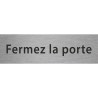 Plaque porte avec relief   "Fermez la porte"