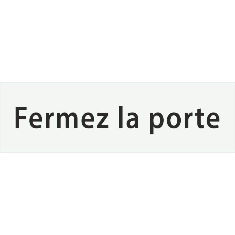 Plaque porte avec relief   "Fermez la porte"