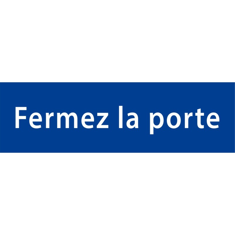 Plaque porte avec relief   "Fermez la porte"