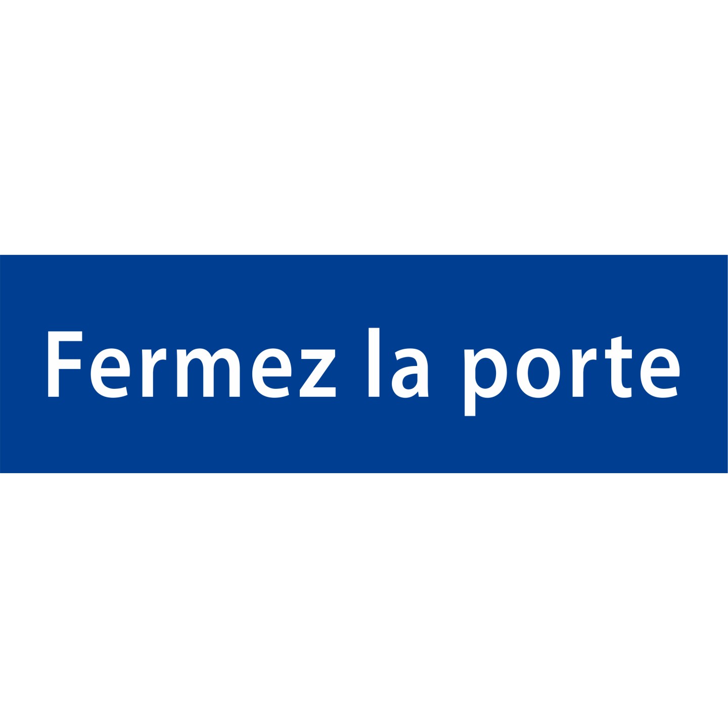 Plaque porte avec relief   "Fermez la porte"