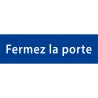 Plaque porte avec relief   "Fermez la porte"