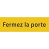 Plaque porte avec relief   "Fermez la porte"