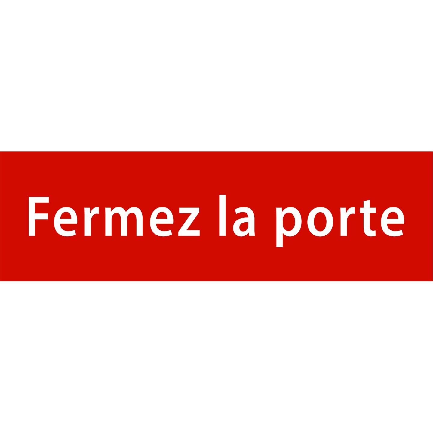 Plaque porte avec relief   "Fermez la porte"