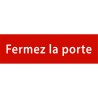 Plaque porte avec relief   "Fermez la porte"