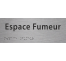 Plaque porte avec Braille et relief "Espace fumeur"