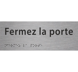 Plaque porte avec Braille et relief "Fermez la porte"