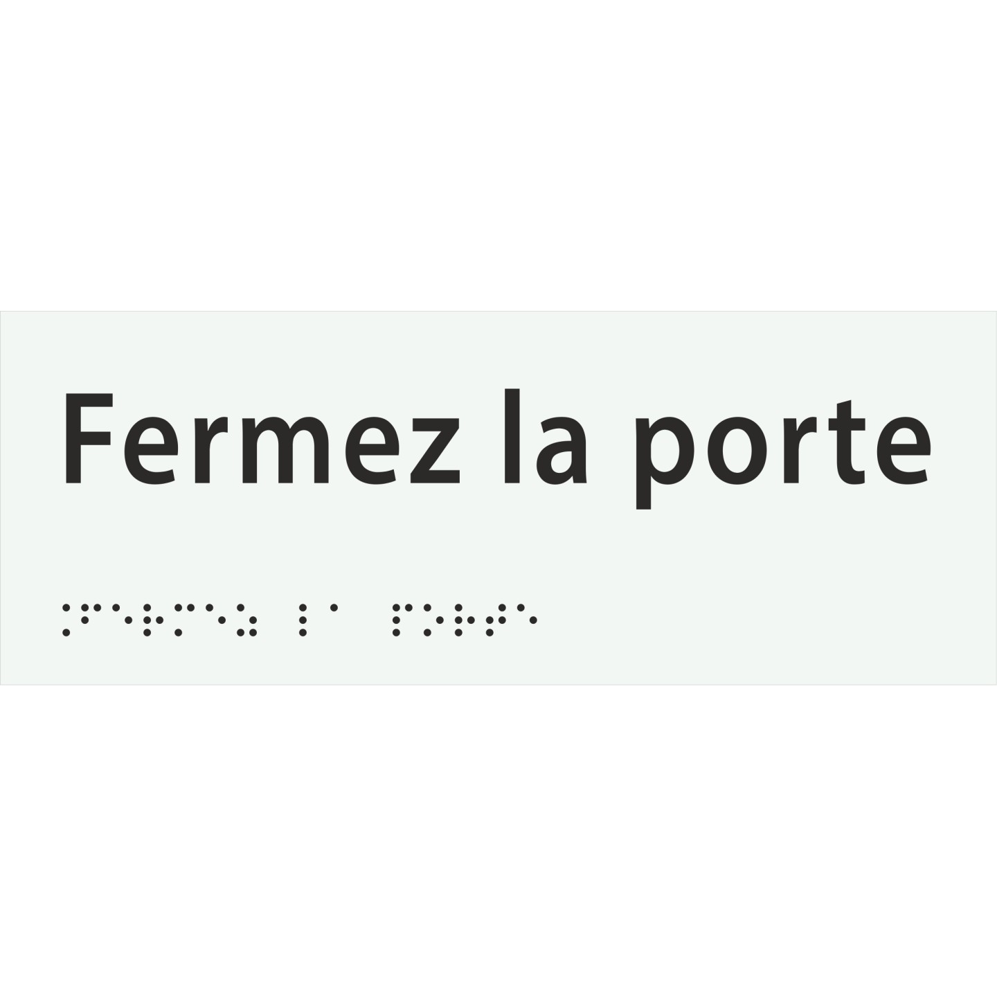 Plaque porte avec Braille et relief   "Fermez la porte"