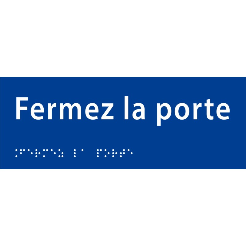 Plaque porte avec Braille et relief   "Fermez la porte"
