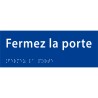 Plaque porte avec Braille et relief   "Fermez la porte"