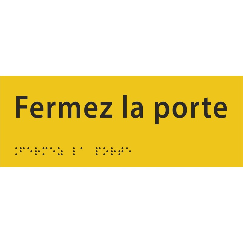 Plaque porte avec Braille et relief   "Fermez la porte"