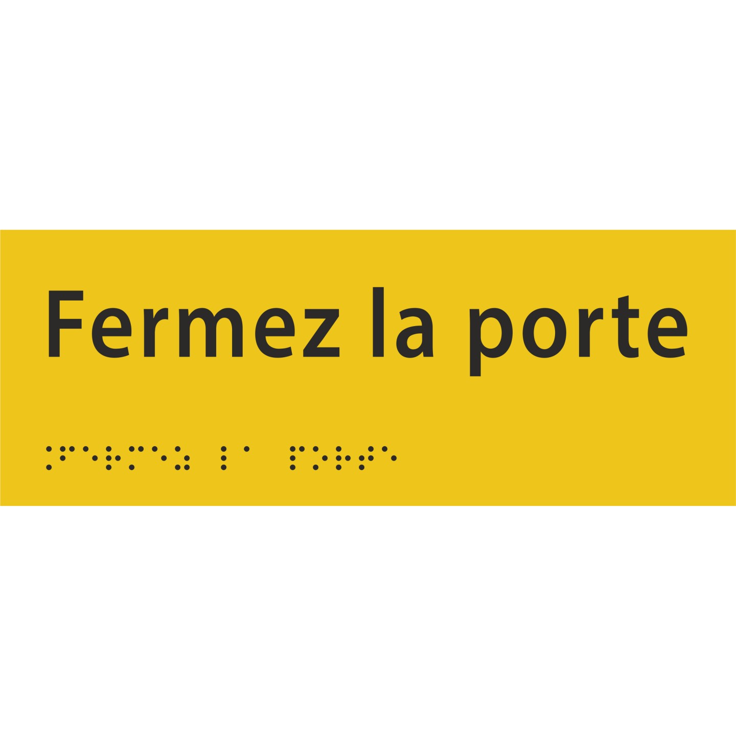 Plaque porte avec Braille et relief   "Fermez la porte"