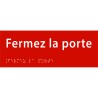 Plaque porte avec Braille et relief   "Fermez la porte"