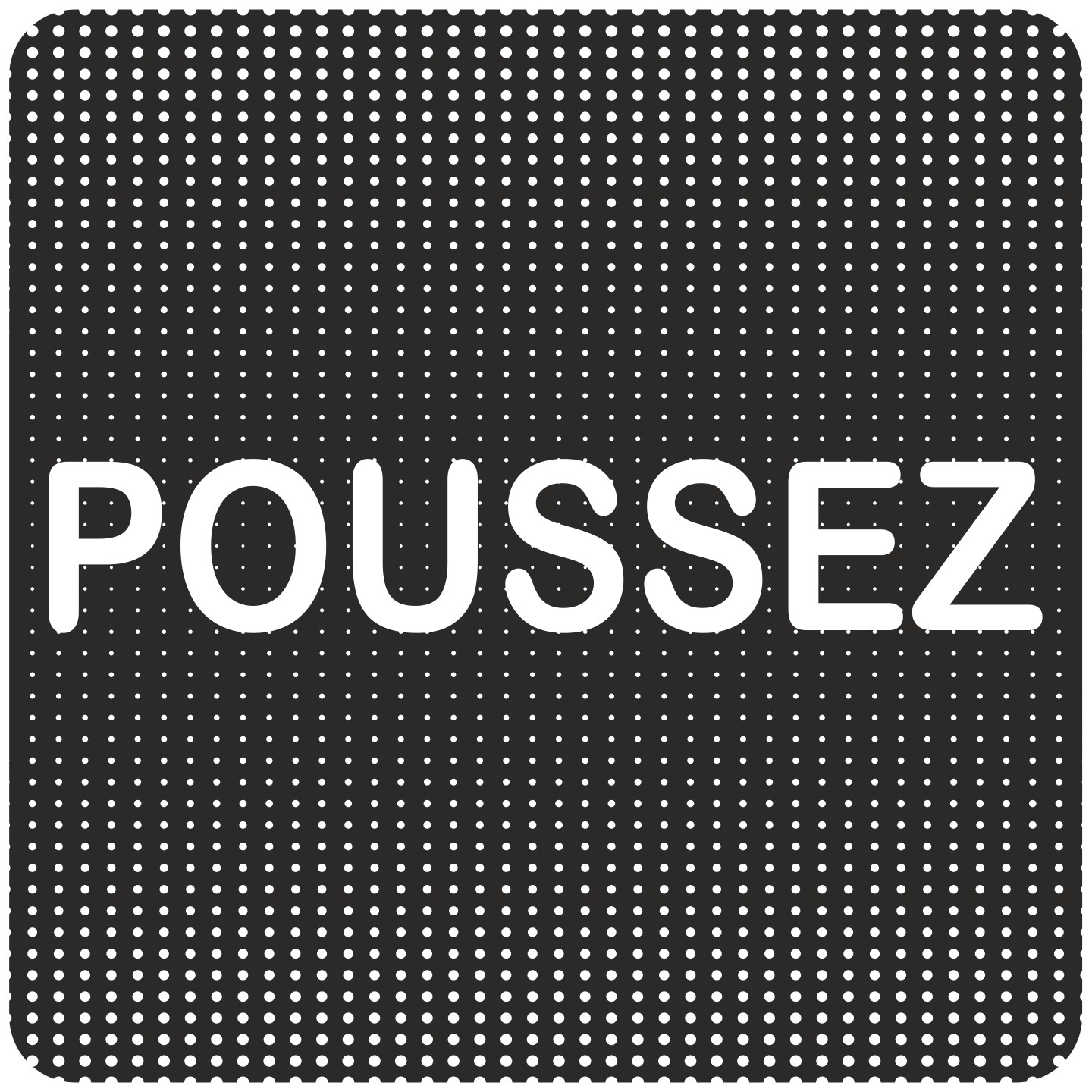 Plaque de porte "Point Picto" en plexiglass ou en aluminium - Poussez