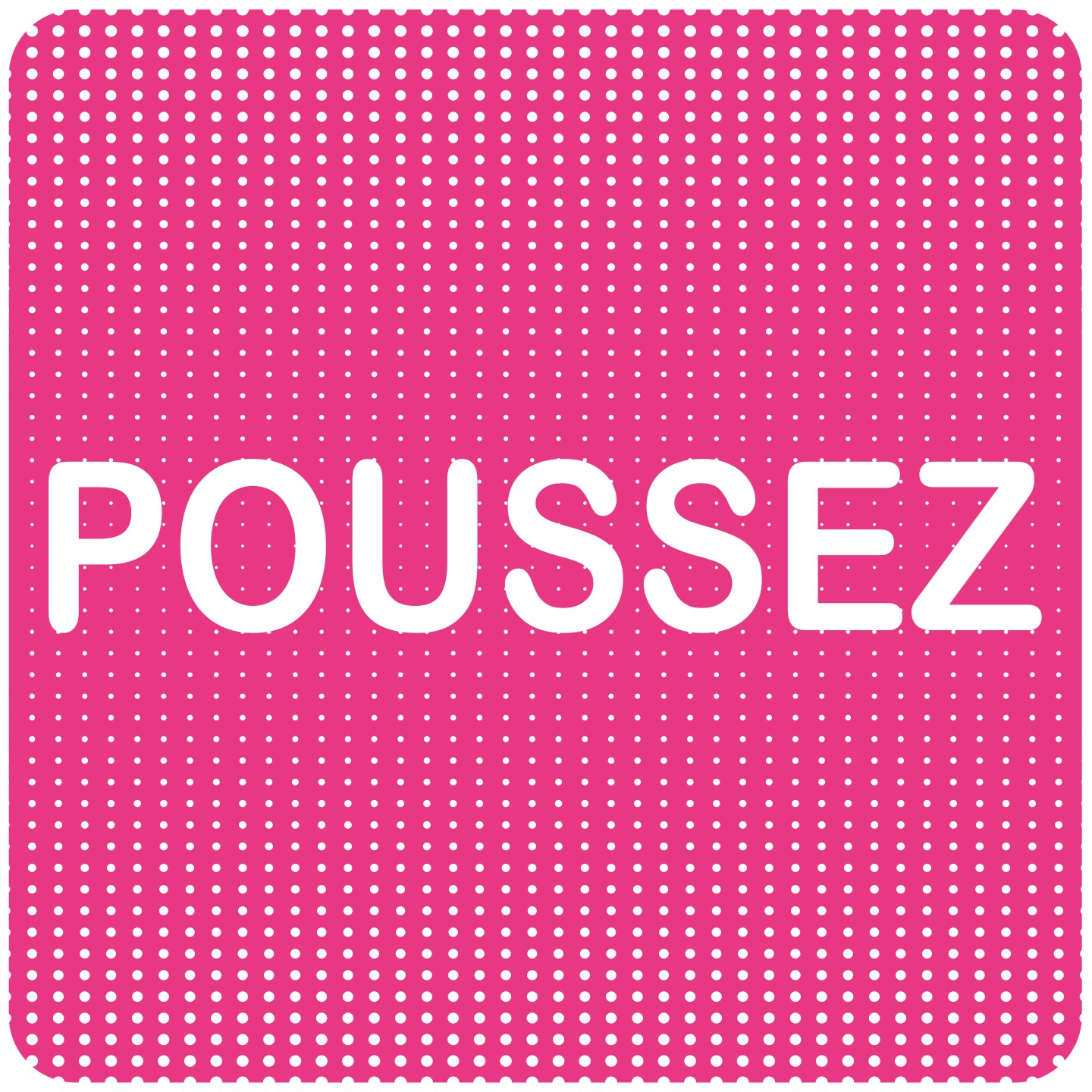 Plaque de porte "Point Picto" en plexiglass ou en aluminium - Poussez
