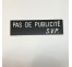 Plaque "PAS DE PUBLICITE - SVP" - Fond noir, texte gravé blanc