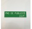 Plaque "PAS DE PUBLICITE - SVP" - Fond vert, texte gravé blanc