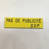 Plaque "PAS DE PUBLICITE - SVP" - Fond jaune, texte gravé noir