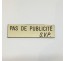 Plaque "PAS DE PUBLICITE - SVP" - Fond beige, texte gravé noir