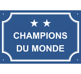 Plaque de rue humoristique en alu "Champions du monde"