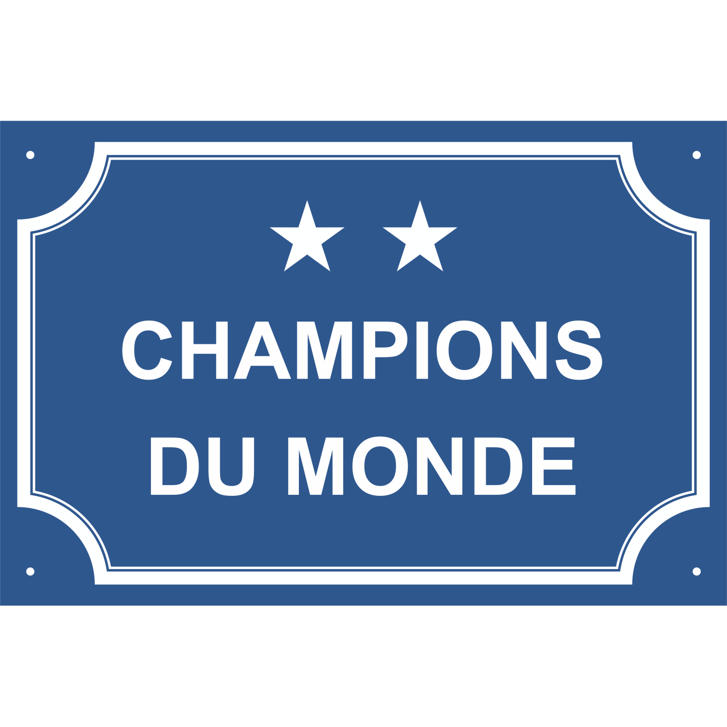 Plaque de rue humoristique en alu "Champions du monde"