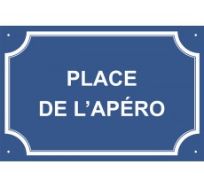 Plaque de rue humoristique en alu "Place de l'apéro"