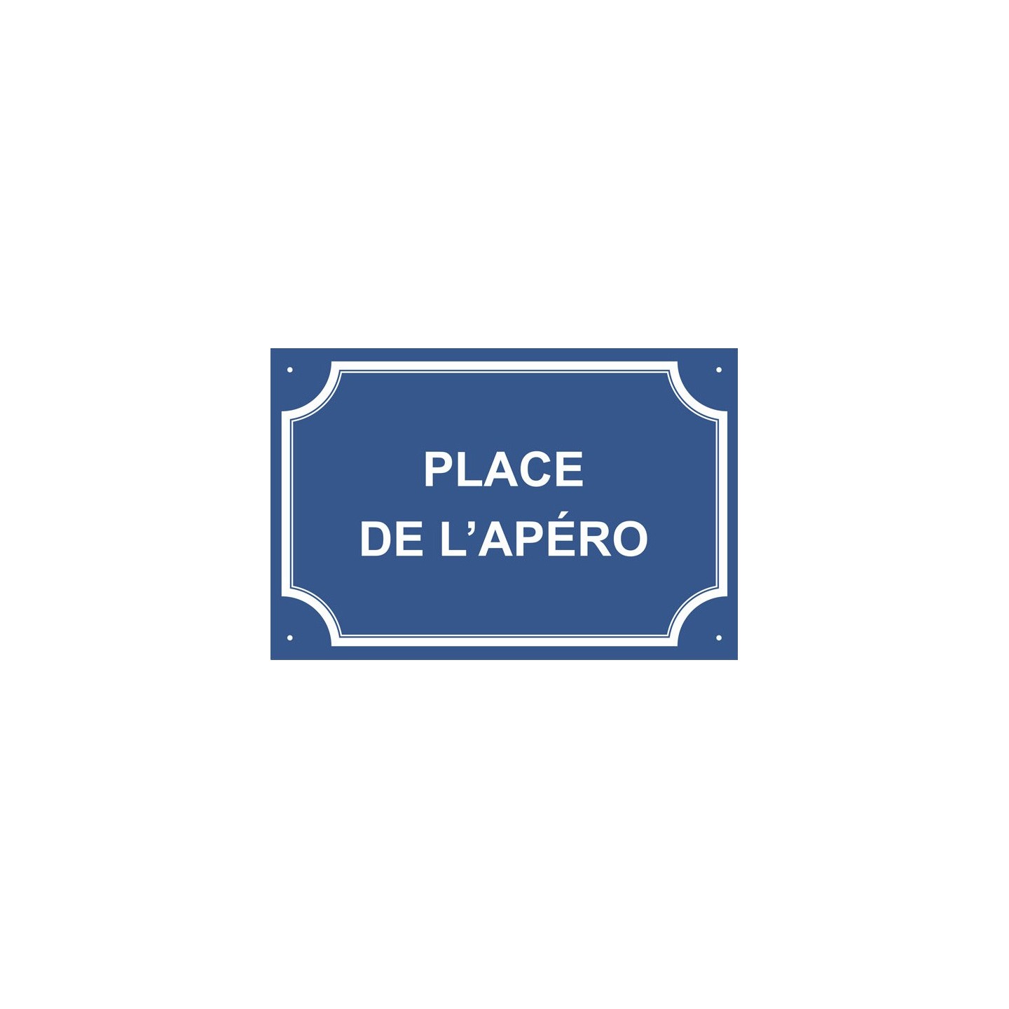 Plaque de rue humoristique en alu "Place de l'apéro"