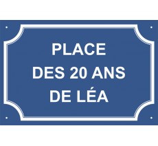 Plaque de rue humoristique en alu "Place des 20 ans de ..."