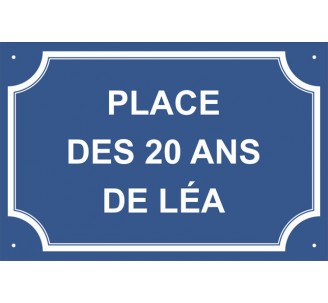 Plaque de rue humoristique en alu "Place des 20 ans de ..."