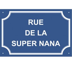 Plaque de rue humoristique en alu "Rue de la super nana"