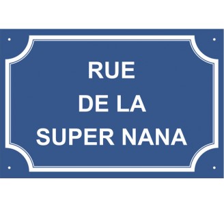 Plaque de rue humoristique en alu "Rue de la super nana"