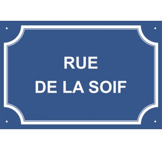 Plaque de rue en alu rue de la soif