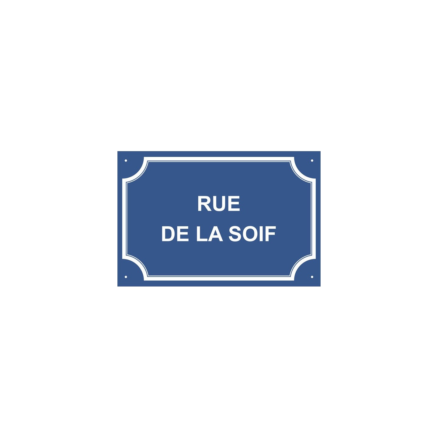 Plaque de rue humoristique en alu "Rue de la soif"