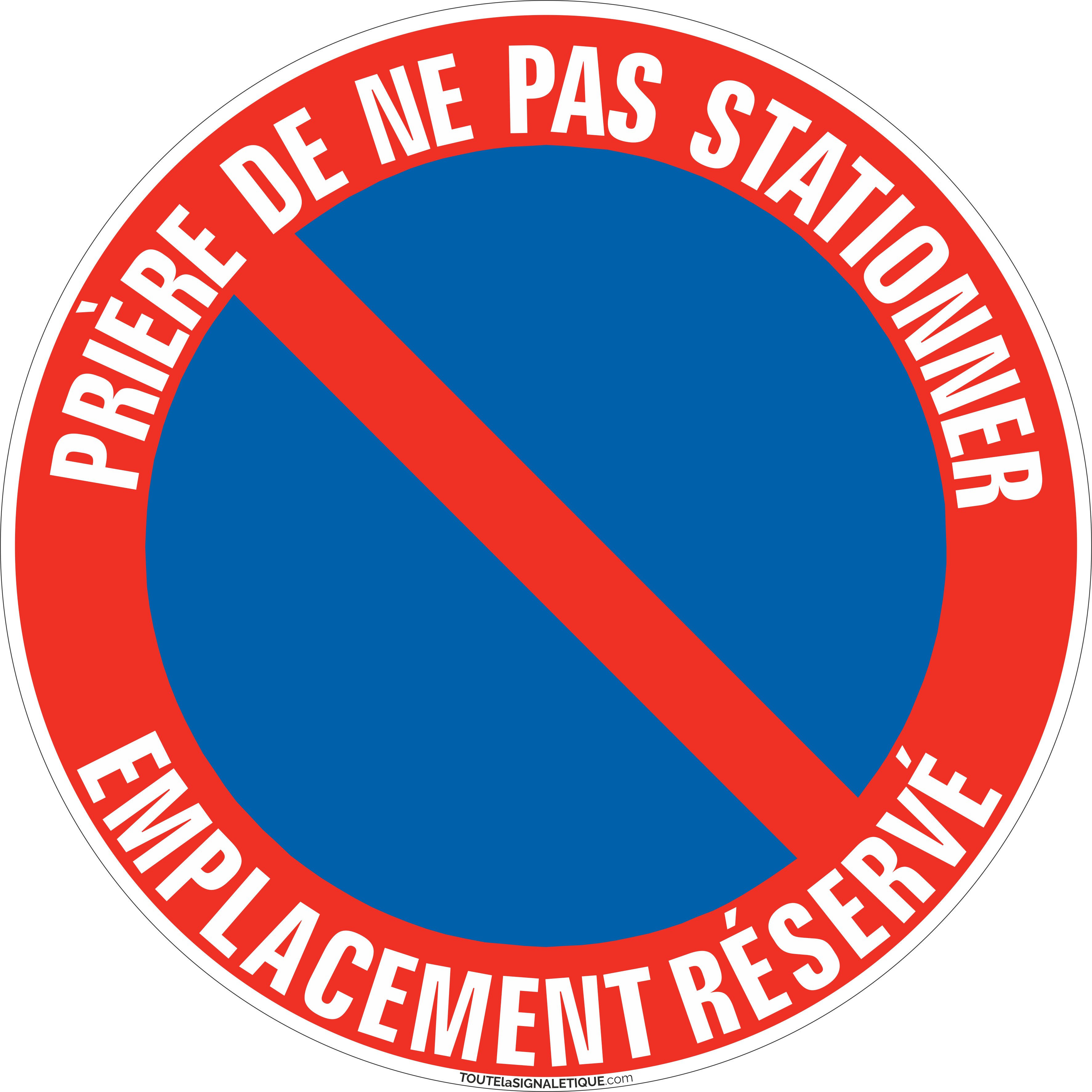 Panneau Défense de stationner - Emplacement réservé