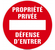 Panneau Sens interdit, Propriété privée, Défense d'entrer