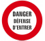 Panneau Danger, Défense d'entrer