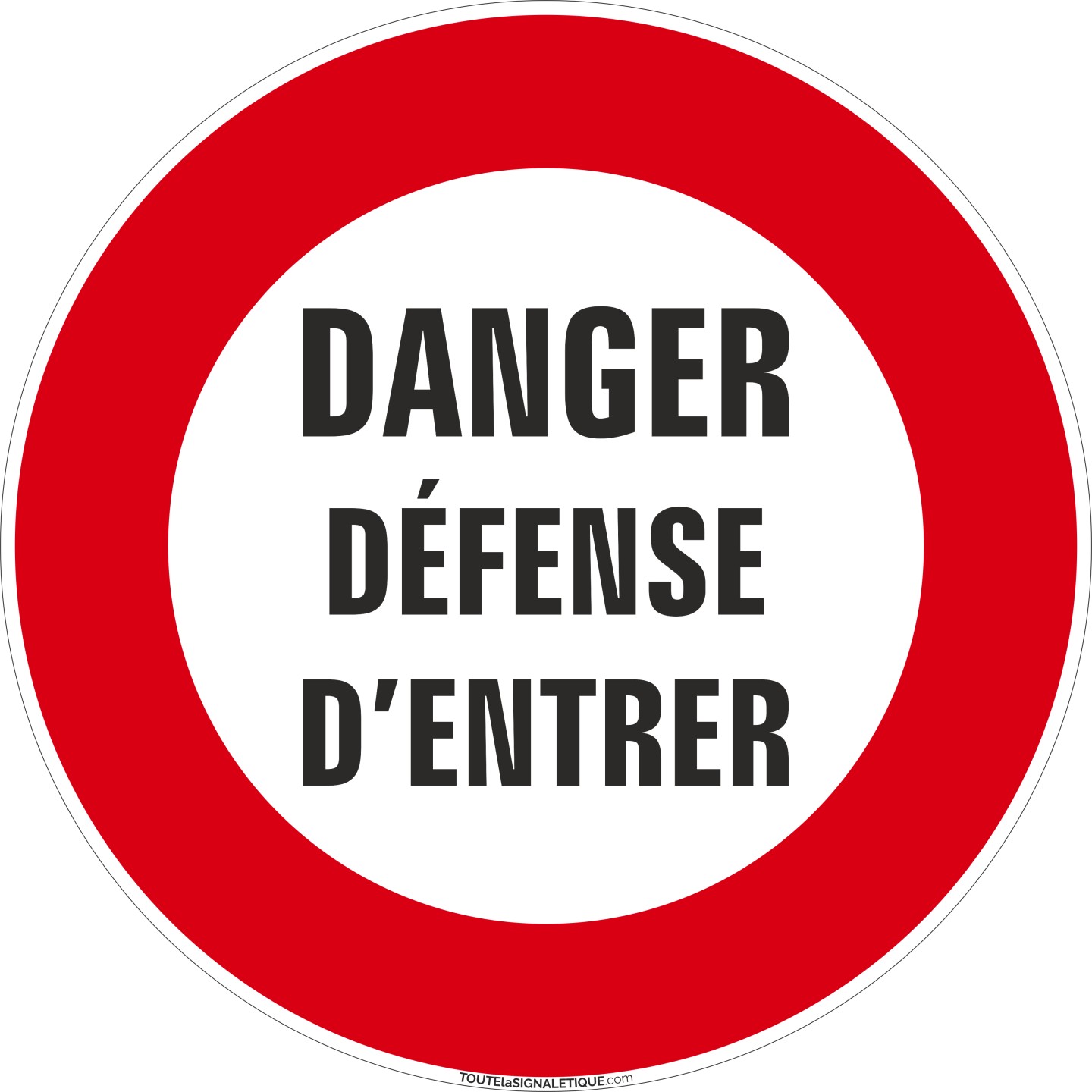 Panneau Danger, Défense d'entrer