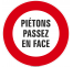 Panneau Piétons passez en face