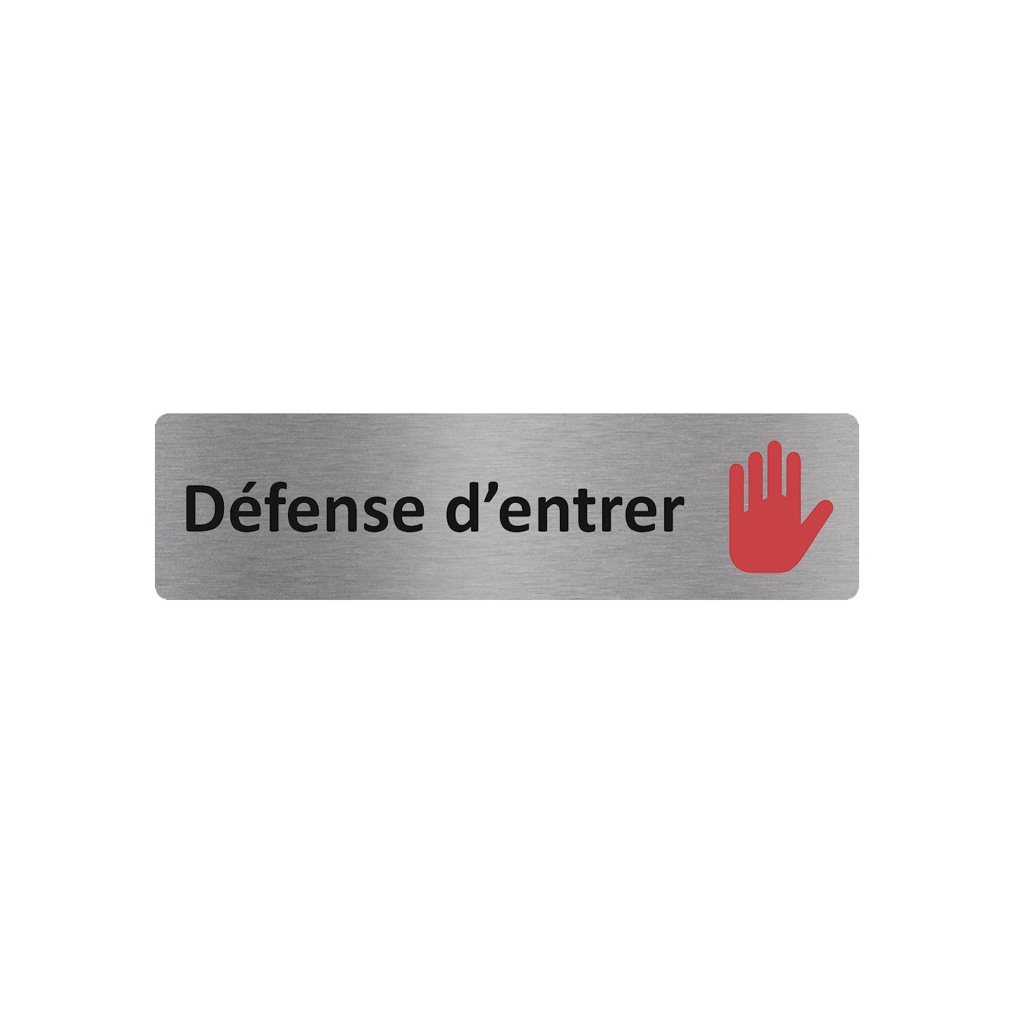 Plaque de porte économique " Défense d'entrer "