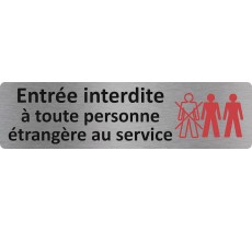 Plaque de porte standard en aluminium " Entrée interdite à toute personne étrangère au service"