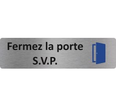 Plaque de porte standard en aluminium " Fermez la porte SVP "