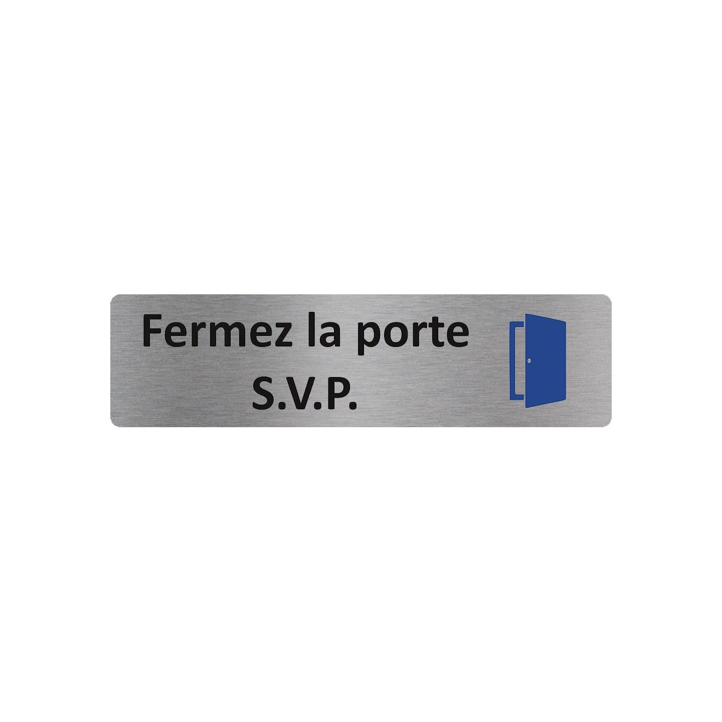 Plaque de porte économique " Fermez la porte SVP "
