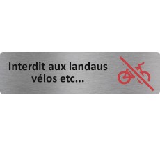 Plaque de porte standard en aluminium " Interdit aux landaus, vélos... "